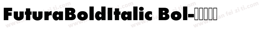 FuturaBoldItalic Bol字体转换